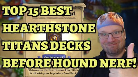 Top Best Hearthstone Decks To Climb To Legend Before The Hound Nerf