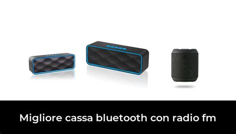 Migliore Cassa Bluetooth Con Radio Fm Nel Secondo Gli Esperti