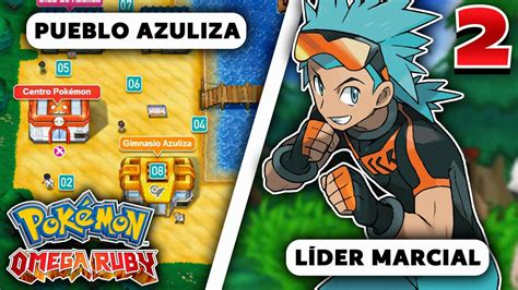 Pokemon Rubi Omega Randomlocke Cap Pueblo Azuliza Y Lider Marcial