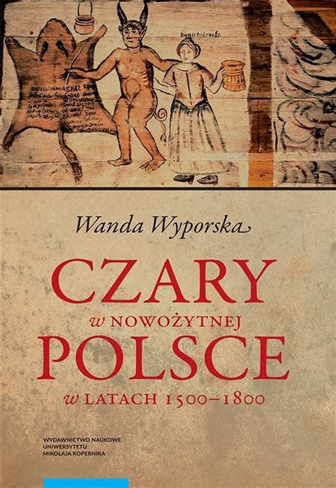 Stara Szuflada Czary w nowożytnej Polsce w latach 1500 1800