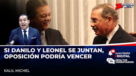 Prm Tendr A Que Apurar Porque Juntos Danilo Y Leonel Son Muy Duros De