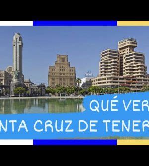 Descubre Los Encantos De Santa Cruz De Tenerife Gu A Completa Para Una