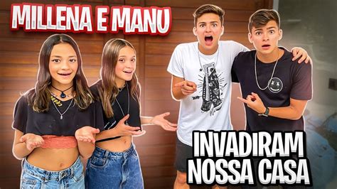 A Millena E A Manu Maia Invadiram Nossa Casa •irmãos Scribel• Youtube