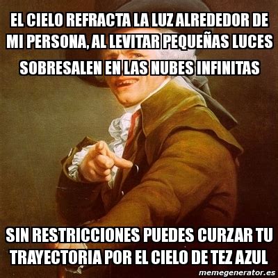 Meme Joseph Ducreux El Cielo Refracta La Luz Alrededor De Mi Persona