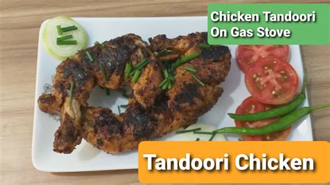 Tandoori Chicken Restaurant Style On Gas Stove Chicken Tandoori