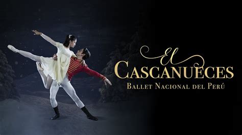 El Cascanueces del Ballet Nacional del Perú YouTube