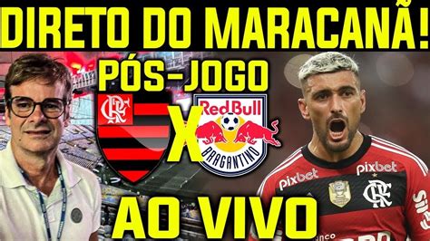 DIRETO DO MARACAÑA PÓS JOGO AO VIVO FLAMENGO X BRAGANTINO