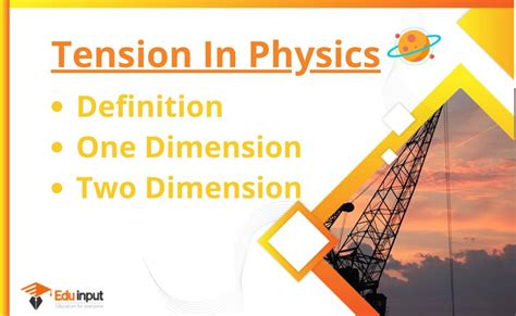 What is Tension in Physics?-Definition, Tension in One and Three Dimension