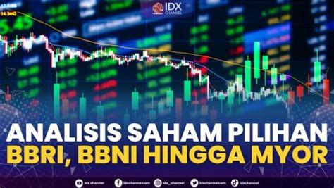 Analisis Saham Pilihan Bbri Bbni Hingga Myor