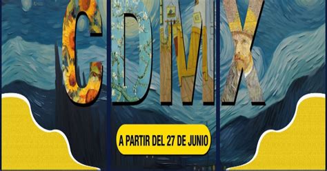 Van Gogh The Immersive Experience Dónde Y Cuándo Ver El Arte En 360 Grados En Cdmx Infobae