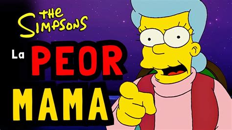 Mona Simpson La Peor Mama De Los Simpson Youtube