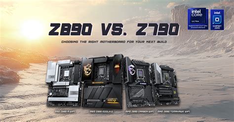 Z890 Or Z790 Choosing The Right Motherboard For Your Next Build