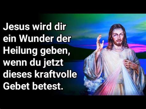 Jesus wird dir ein Wunder der Heilung schenken gebet für das wunder der