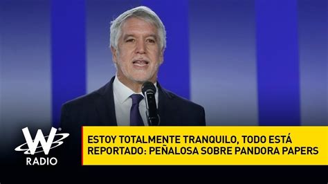 Enrique Pe Alosa Sobre Pandora Papers Estoy Totalmente Tranquilo