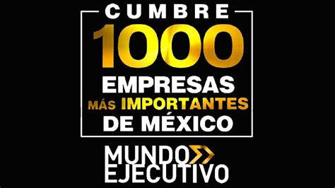 Cumbre Empresas M S Importantes De M Xico Youtube