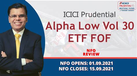 Icici Prudential Alpha Low Vol 30 Etf Fof Pankaj Mathpal Nfo Review