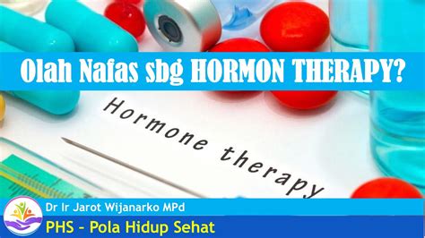 Olah Nafas Bisa Sebagai Hormon Therapy Dr Ir Jarot Wijanarko M Pd