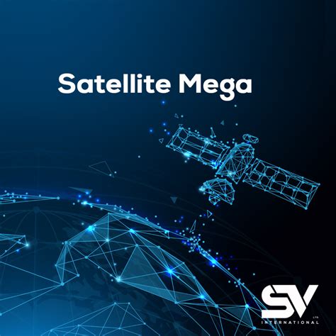 Satellite Mega Constellations And The Future Of Connectivity Sv