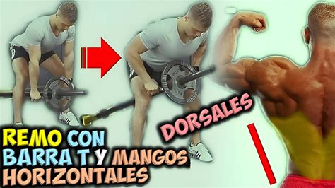 EJERCICIO Para DORSALES El REMO Con BARRA T Utilizando MANGOS