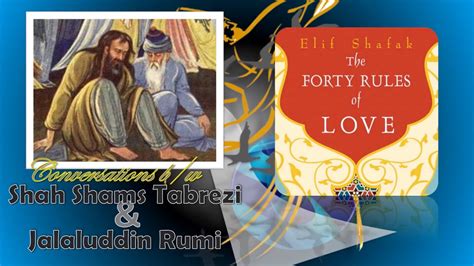 40 RULES OF LOVE ELIF SHAFAK RULE 3 MOWLANA JALALUDDIN RUMI