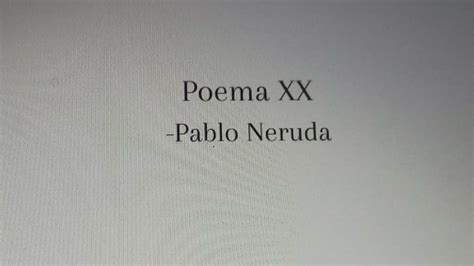 Poema XX de Pablo Neruda Poesía virtual YouTube