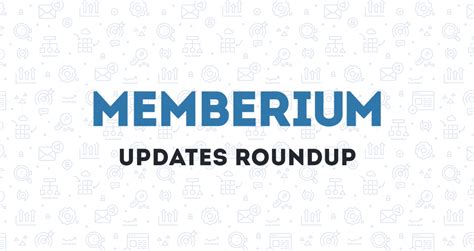 Memberium Feature Roundup August 2023 Memberium