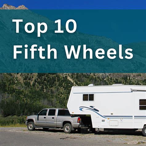 10 Best Fifth Wheels: America's Best-Selling 5th Wheels