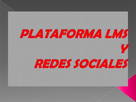 Plataforma Lms Y Redes Sociales Ppt