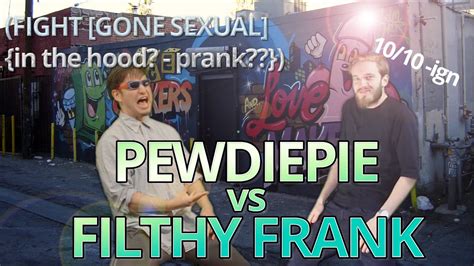 Pewdiepie Vs Filthy Frank Fight Gone Wrong Gone Sexual Prank