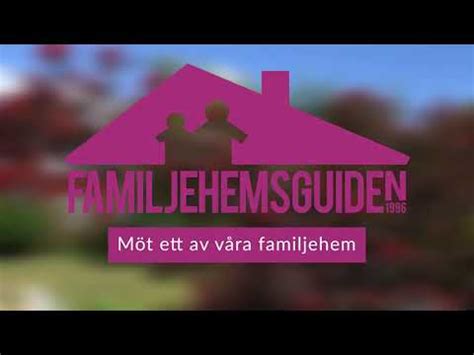 Familjehemsguiden M T Ett Av V Ra Familjehem Youtube