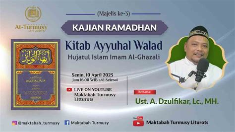 Kajian Ramadha 𝗞𝗶𝘁𝗮𝗯 Ayyuhal Walad Imam Al Ghazali part3 YouTube