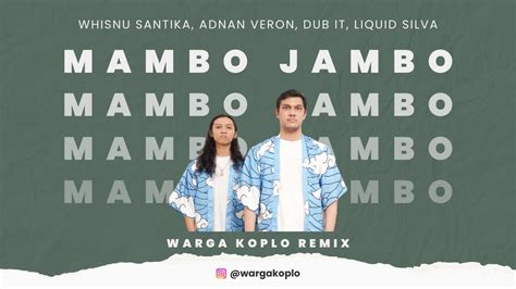 Whisnu Santika Adnan Veron Dub It Liquid Silva Mambo Jambo Warga Koplo Remix Youtube