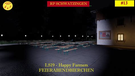 LS19 Happy Farmers RP Schwatzingen 13 Feierabendbierchen YouTube