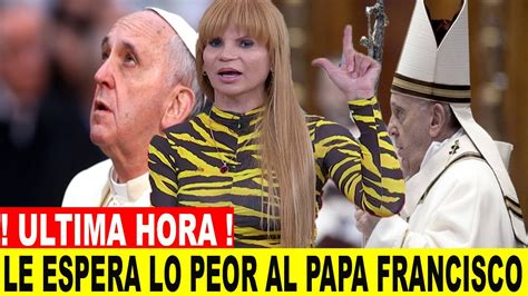 Atentos Todos Mhoni Vidente Vaticino Otra Prediccion Para El Papa