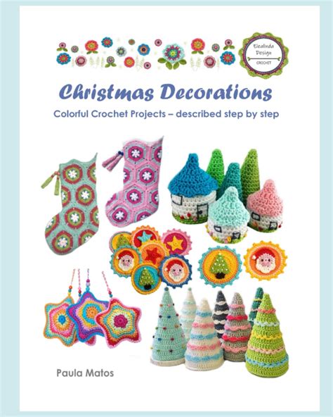 Christmas Decorations Colorful Crochet Projects Described Step By