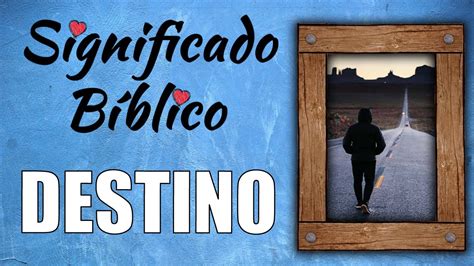 O Que Significa Destino - Destino Significado Bíblico | ¿Qué Significa Destino en la Biblia? 🙏 ...