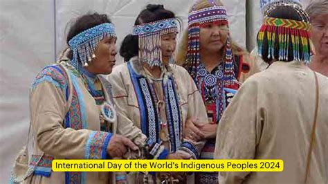 International Day Of The World S Indigenous Peoples 2024