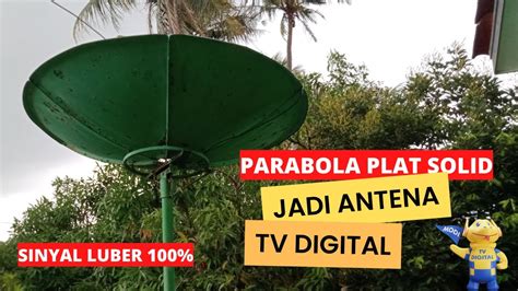 Cara Ubah Parabola Plat Jadi Antena Tv Digital Youtube