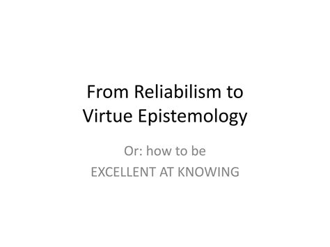 What Is Knowledge 2016 Revision Virtue Epistemology Ppt