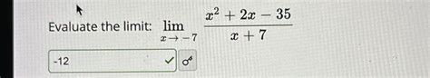 Solved Evaluate The Limit Limx→ 7x22x 35x7