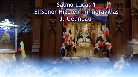 Salmo Lucas 1 El Señor Hizo en mí maravillas Joseph Gelineau YouTube