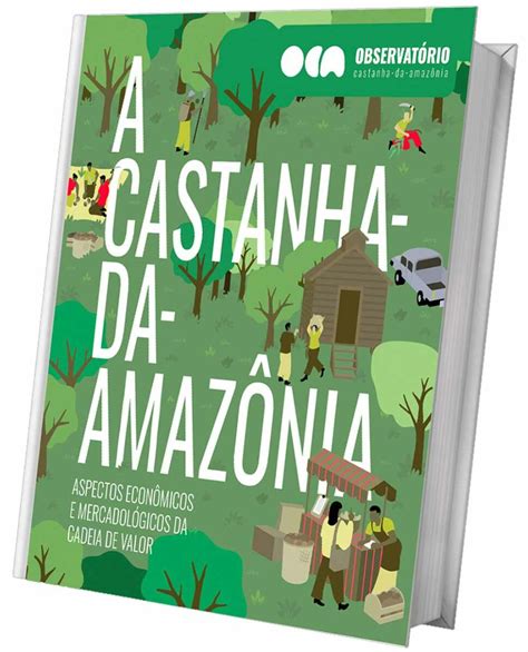 Extrativismo Coletores De Castanha Do Par Ficam Apenas Do