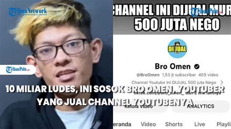 Sosok Bro Omen Youtuber Terpaksa Jual Channel Youtube Nya Rugi Crypto