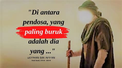 Kata Kata Bijak Sayyidina Utsman Bin ‘affan Yang Penuh Hikmah Dan Menginspirasi Youtube