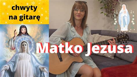 Matko Jezusa Chwyty Tekst Piosenki Religijne Z Gitar Marzena