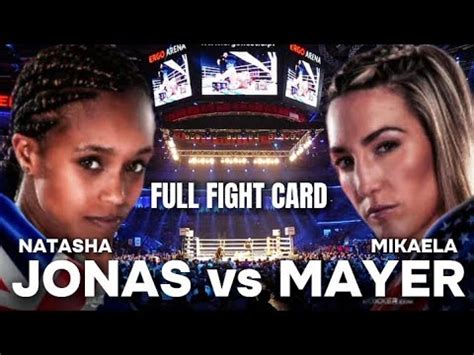 NATASHA JONAS VS MIKAELA MAYER FULL FIGHT CARD YouTube