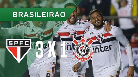 SÃO PAULO 3 X 1 CORINTHIANS GOLS 21 07 BRASILEIRÃO 2018 YouTube