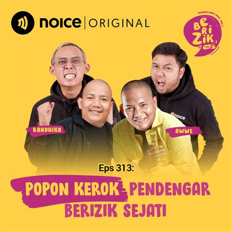 BERIZIK Eps 313 Popon Kerok Pendengar Berizik Sejati Noice Podcast