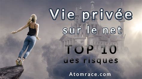 Prot Ger Sa Vie Priv E Sur Internet Top Des Risques Pour La Vie