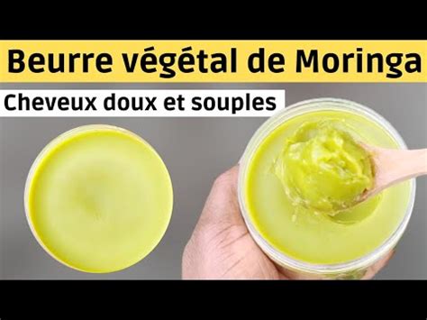 Beurre Végétal de Moringa fait maison pour cheveux souples et peau